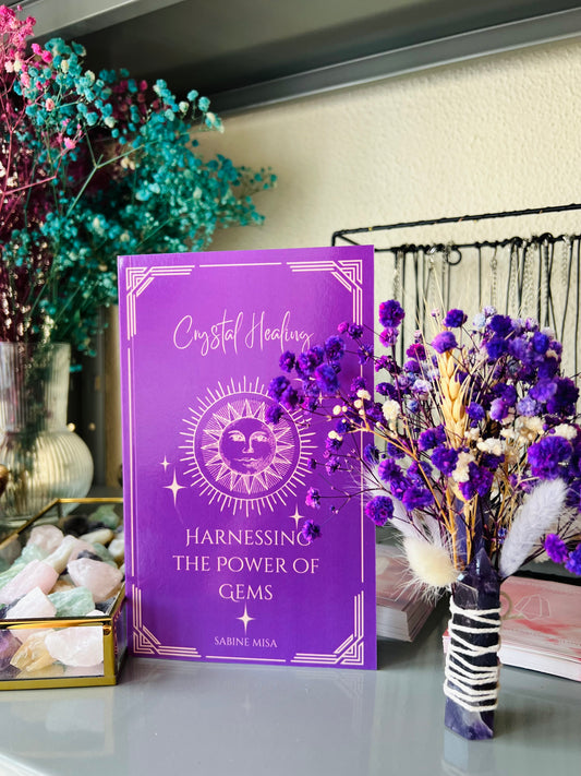 Crystal Healing: Harnessing the Power of Gems Book